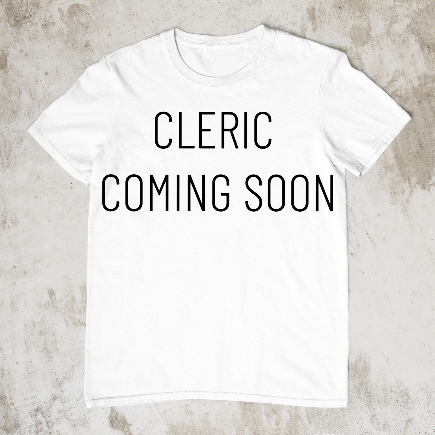 Cleric Tee Coming Soon